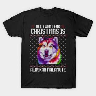 All I Want for Christmas is Alaskan Malamute - Christmas Gift for Dog Lover T-Shirt